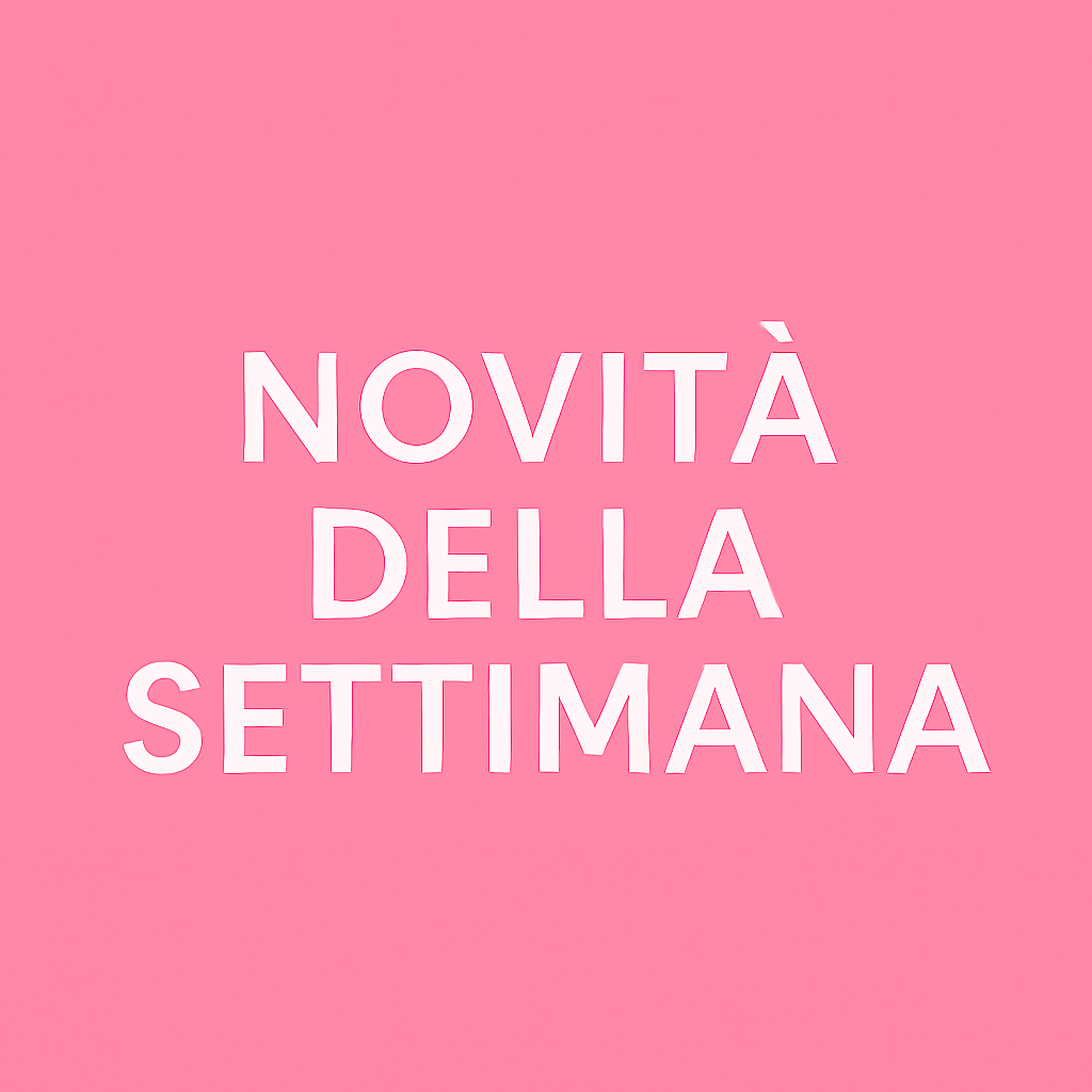 Novità della settimana