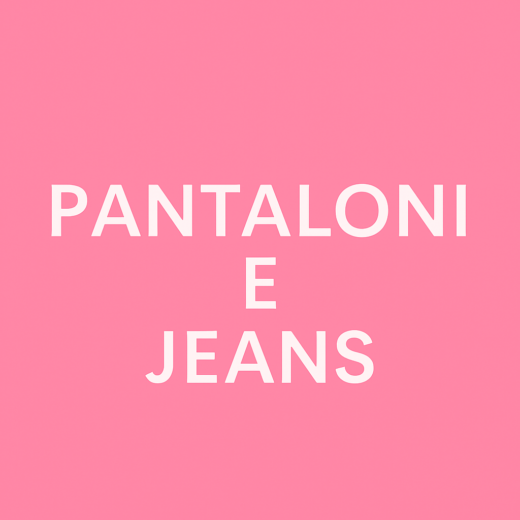 Pantaloni e jeans