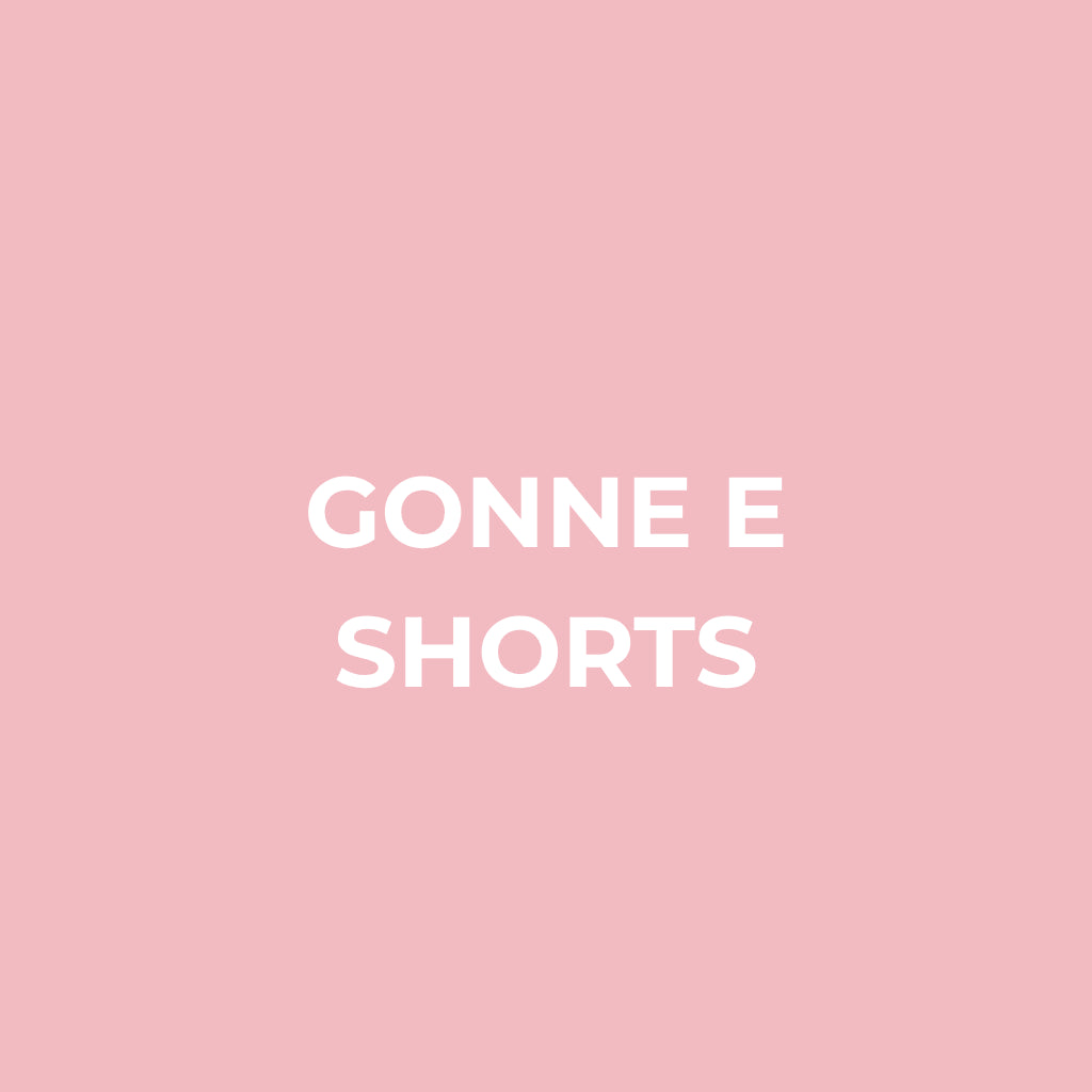 Gonne e shorts