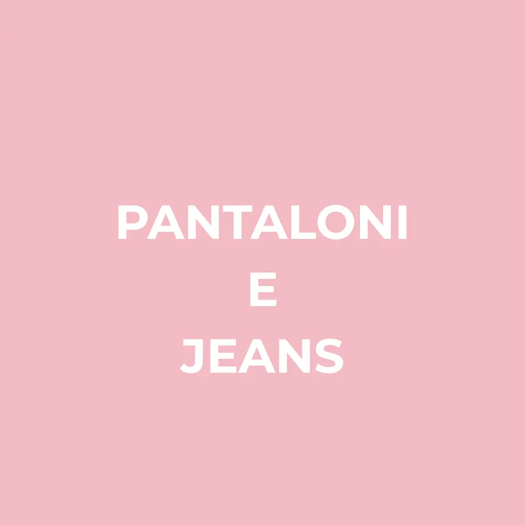 Pantaloni e jeans