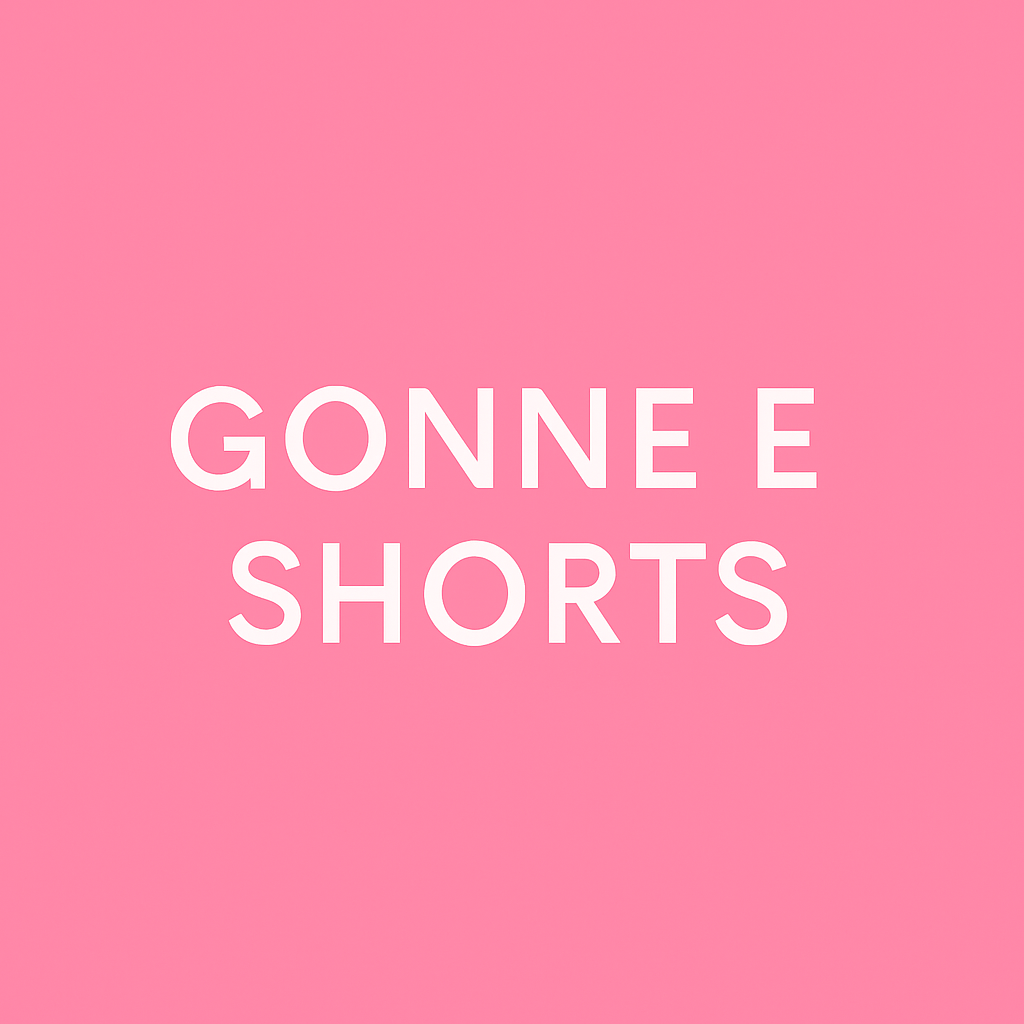 Gonne e shorts